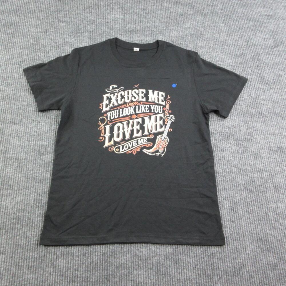 Excuse Me Love Me Shirt Mens M Black Crew Neck 100% Cotton Graphic Tee